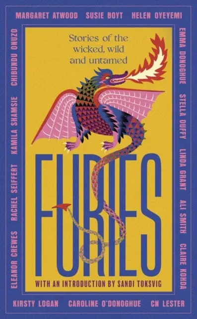 Furies : Stories Of The Wicked, Wild And Untamed - Feminist Tales From 15 Bestselling, Award-Winning Authors 1