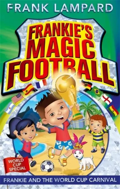 Frankie's Magic Football: Frankie And The World Cup Carnival : Book 6 1