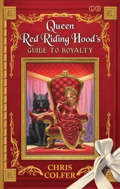 The Land Of Stories: Queen Red Riding Hood's Guide To Royalty 1