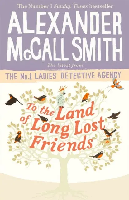 To The Land Of Long Lost Friends By Alexander Mccall Smith 1