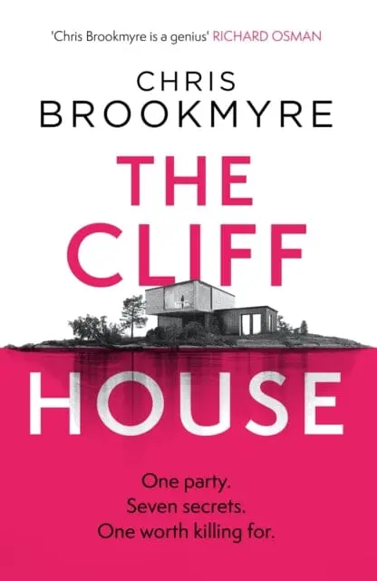 The Cliff House : One Hen Weekend, Seven Secrets. But Only One Worth Killing For By Chris Brookmyre 1