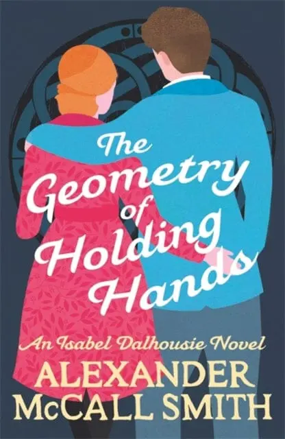 The Geometry Of Holding Hands By Alexander Mccall Smith 1