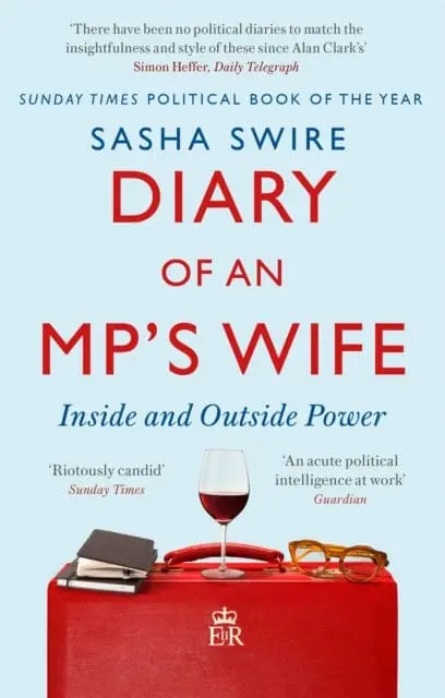 Diary Of An Mp's Wife: Inside And Outside Power By Sasha Swire 1