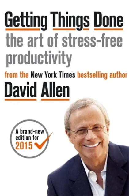 Getting Things Done: The Art Of Stress-Free Productivity By David Allen 1