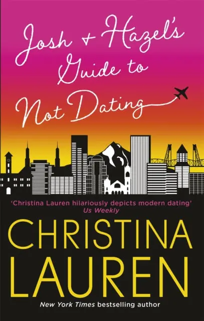 Josh And Hazel's Guide To Not Dating By Christina Lauren 1