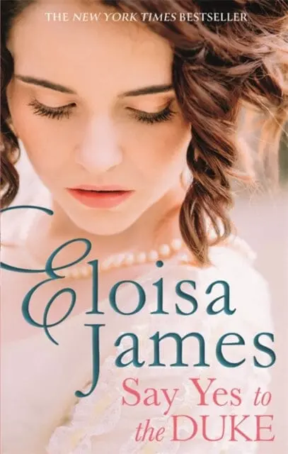 Say Yes To The Duke By Eloisa James 1