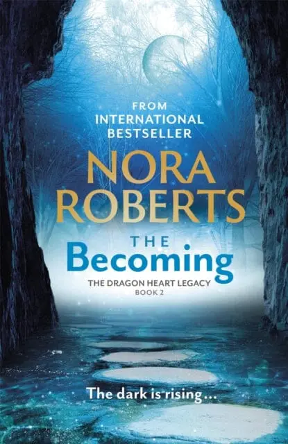 The Becoming: The Dragon Heart Legacy Book 2 By Nora Roberts 1