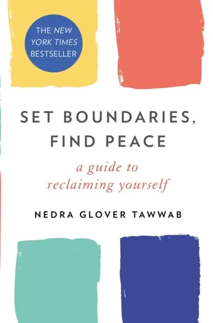 Set Boundaries, Find Peace: A Guide To Reclaiming Yourself By Nedra Glover Tawwab 1