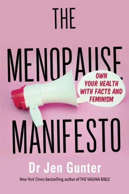 The Menopause Manifesto: Own Your Health With Facts And Feminism By Dr. Jennifer Gunter 1