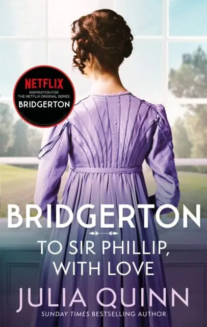 Bridgerton: To Sir Phillip, With Love (Bridgertons Book 5)  By Julia Quinn 1