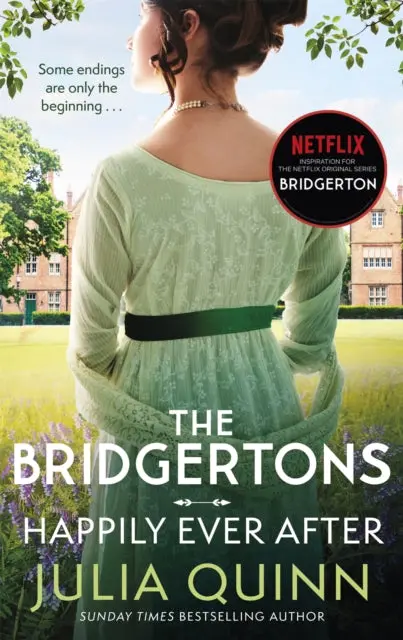 The Bridgertons: Happily Ever After By Julia Quinn 1