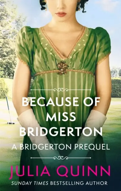 Because Of Miss Bridgerton: A Bridgerton Prequel By Julia Quinn 1