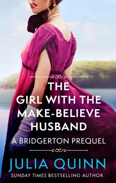 The Girl With The Make-Believe Husband: A Bridgerton Prequel By Julia Quinn 1