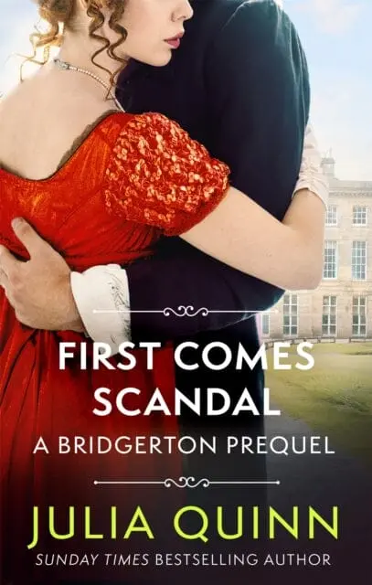 First Comes Scandal: A Bridgerton Prequel By Julia Quinn 1
