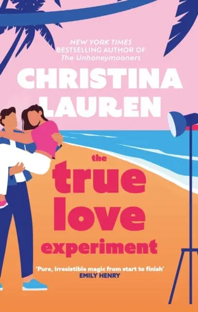 The True Love Experiment : The Escapist Opposites-Attract Rom-Com Of The Summer From The Bestselling Author! By Christina Lauren 1