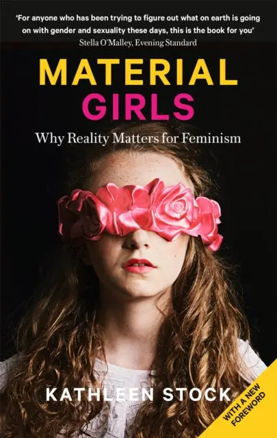 Material Girls: Why Reality Matters For Feminism By Kathleen Stock 1