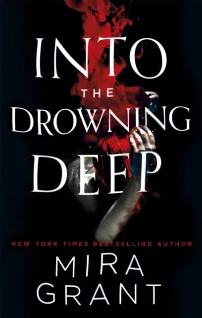 Into The Drowning Deep By Mira Grant 1