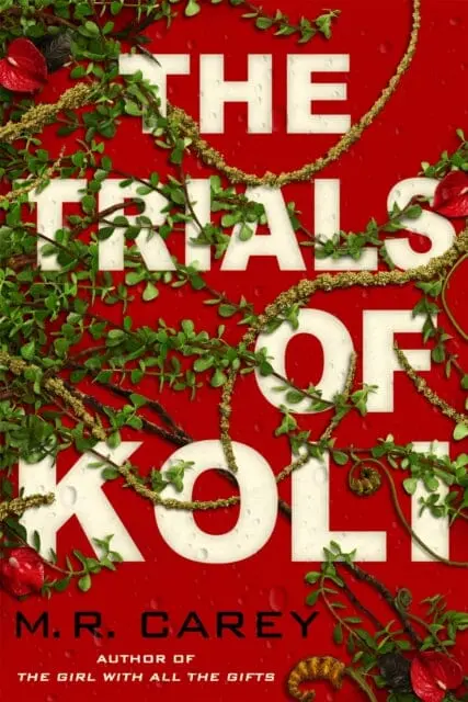 The Trials Of Koli: The Rampart Trilogy, Book 2 By M. R. Carey 1