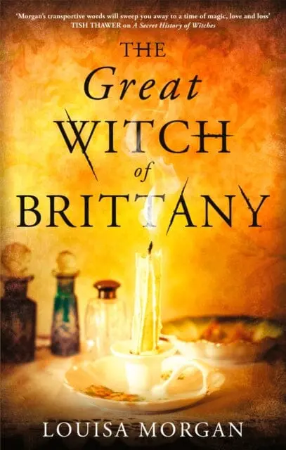 The Great Witch Of Brittany By Louisa Morgan 1