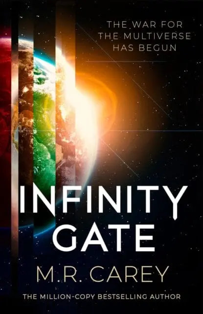Infinity Gate : The Exhilarating Sf Epic Set In The Multiverse (Book One Of The Pandominion) By M. R. Carey 1