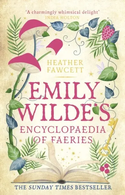 Emily Wilde's Encyclopaedia Of Faeries : The Cosy And Heart-Warming Sunday Times Bestseller By Heather Fawcett 1