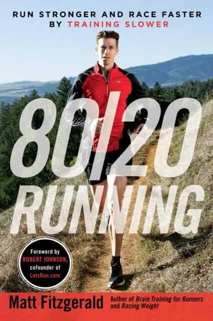 80/20 Running : Run Stronger And Race Faster By Training Slower 1
