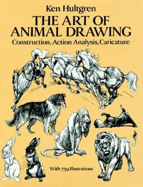 The Art Of Animal Drawing : Construction, Action, Analysis, Caricature By Ken Hultgen 1