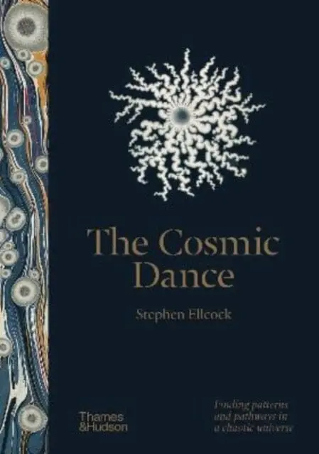 The Cosmic Dance : Finding Patterns And Pathways In A Chaotic Universe 1