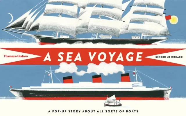 A Sea Voyage : A Pop-Up Story About All Sorts Of Boats 1