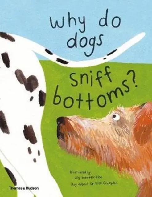 Why Do Dogs Sniff Bottoms? : Curious Questions About Your Favourite Pet 1