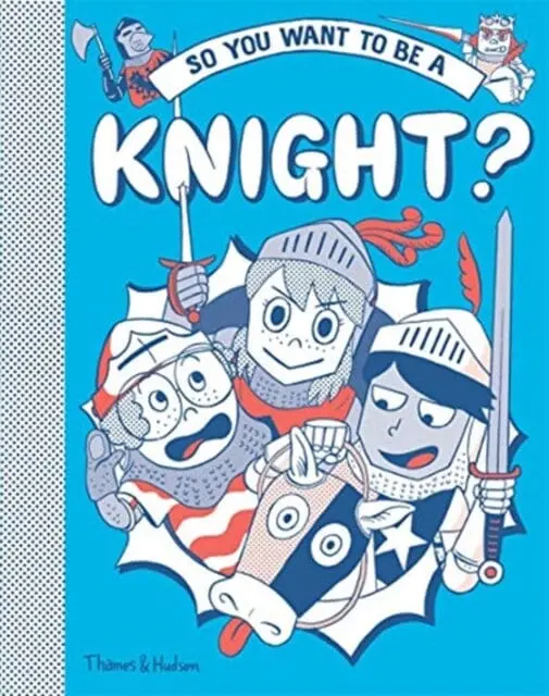 So You Want To Be A Knight? By Michael Prestwich 1