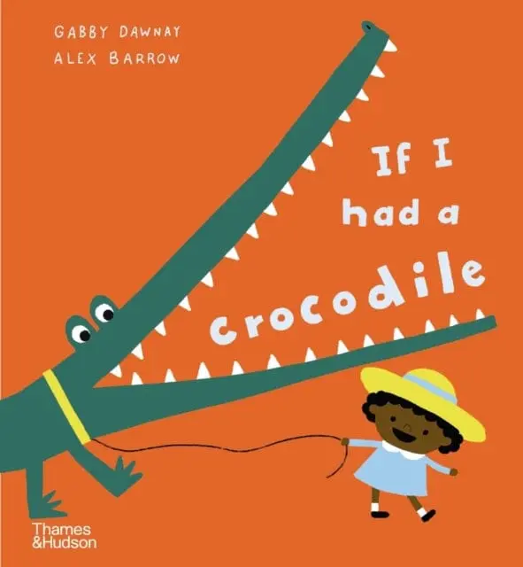 If I Had A Crocodile By Gabby Dawnay 1