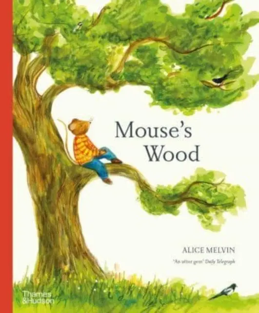 Mouse's Wood : A Year In Nature By Alice Melvin 1