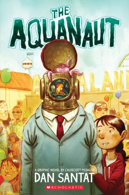 The Aquanaut (Pb) By Dan Santat 1