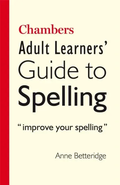 Chambers Adult Learner's Guide To Spelling By Anne Betteridge 1