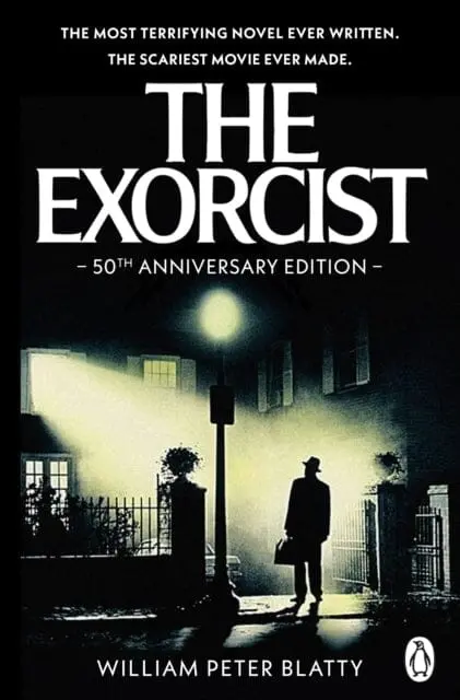 The Exorcist : Quite Possibly The Most Terrifying Novel Ever Written . . . By William Peter Blatty 1