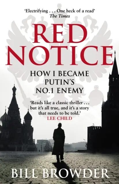 Red Notice: A True Story Of Corruption, Murder And How I Became Putin's No. 1 Enemy By Bill Browder 1