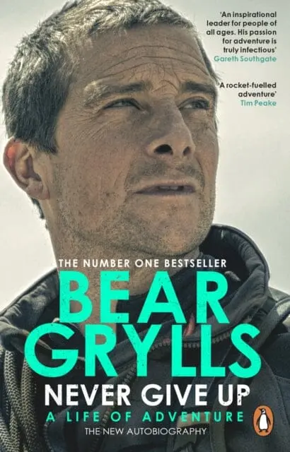 Never Give Up : A Life Of Adventure, The Autobiography 1