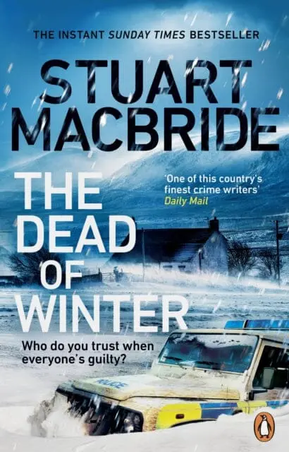 The Dead Of Winter : The Chilling New Thriller From The No. 1 Sunday Times Bestselling Author Of The Logan Mcrae Series By Stuart Macbride 1
