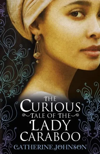 The Curious Tale Of The Lady Caraboo 1