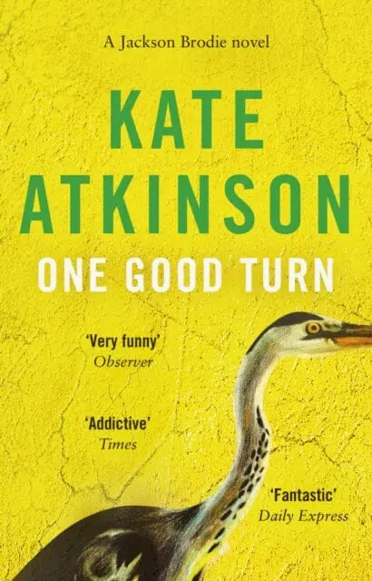 One Good Turn: (Jackson Brodie) By Kate Atkinson 1