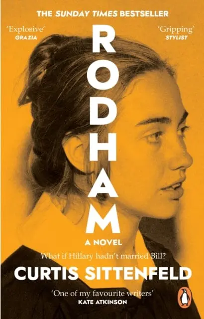 Rodham: What If Hillary Hadn't Married Bill? By Curtis Sittenfeld 1