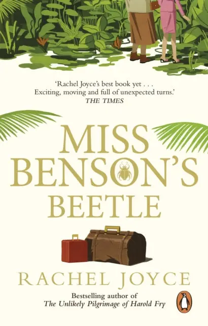 Miss Benson's Beetle: An Uplifting Story Of Female Friendship Against The Odds By Rachel Joyce 1