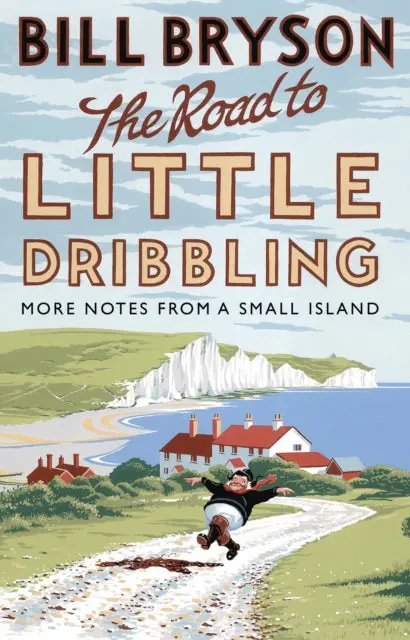 The Road To Little Dribbling: More Notes From A Small Island By Bill Bryson 1