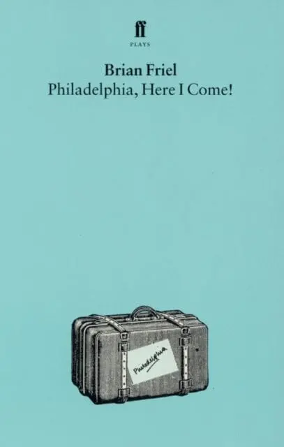 Philadelphia, Here I Come By Brian Friel 1