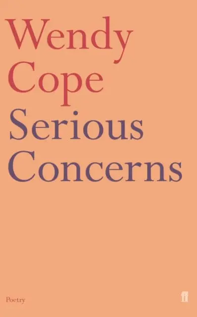 Serious Concerns By Wendy Cope 1