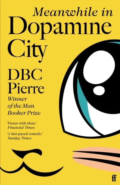 Meanwhile In Dopamine City  By Dbc Pierre 1