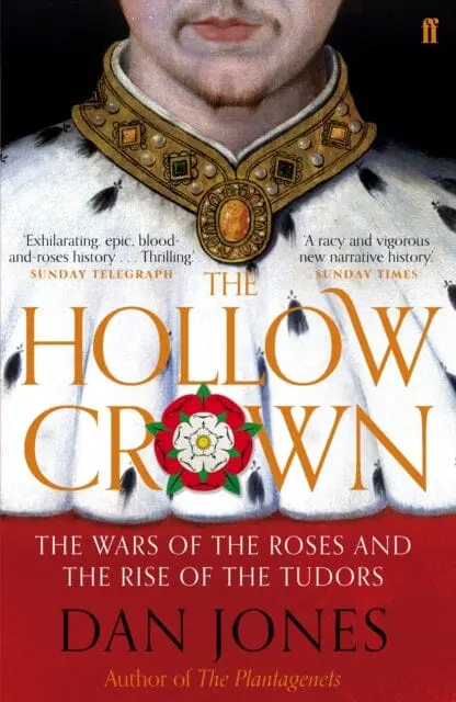 The Hollow Crown: The Wars Of The Roses And The Rise Of The Tudors By Dan Jones 1