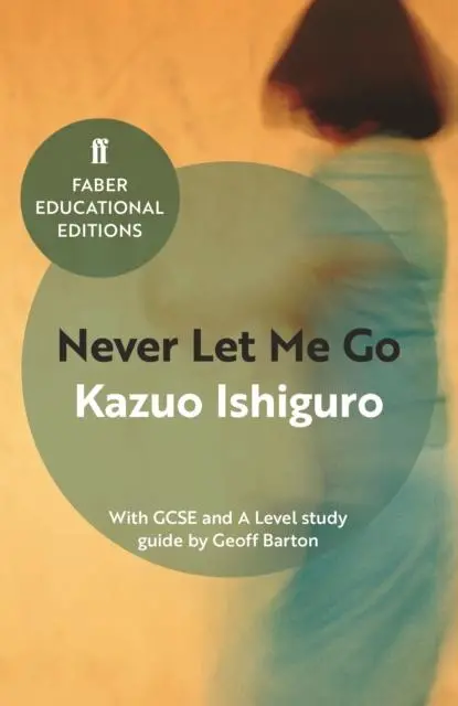 Never Let Me Go : With Gcse And A Level Study Guide 1