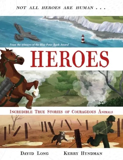 Heroes : Incredible True Stories Of Courageous Animals 1